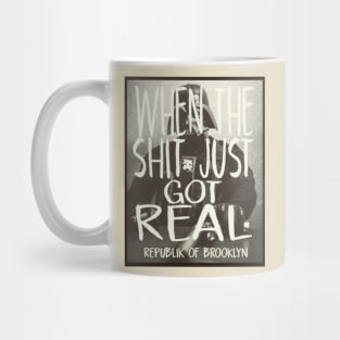 When The Sh*t Just Got Real Mug